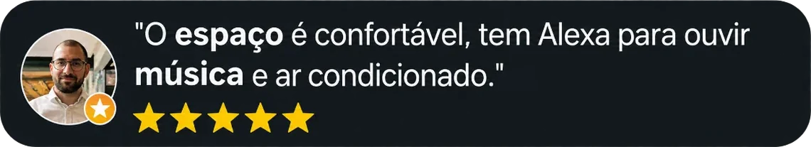 Avaliação 5 estrelas no Google: “O espaço é confortável, tem Alexa para ouvir música e ar condicionado.”